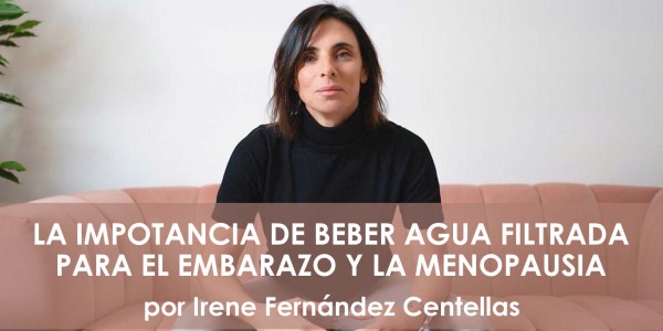 La importancia de beber agua filtrada para el embarazo y la menopausia