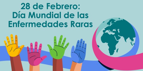 28 de Febrero: Día Mundial de las Enfermedades Raras 