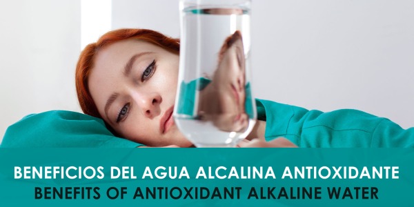 ¿Cuáles son los beneficios y propiedades y por qué es importante tomar agua alcalina antioxidante?