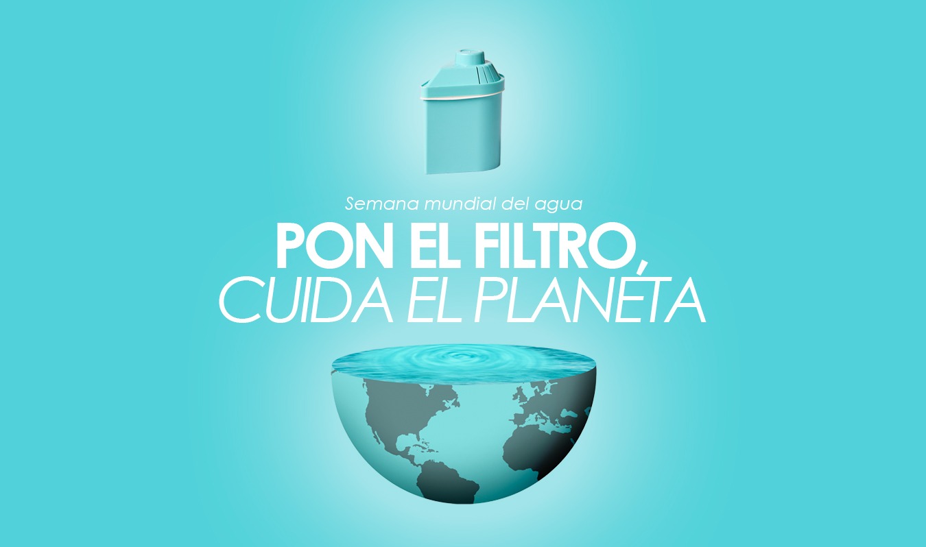 Semana Mundial del Agua 2025: Pon el filtro, cuida el planeta.